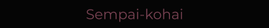 Sempai-kohai